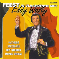 Eddy Wally - Feest in Vlaanderen Met Eddy Wally