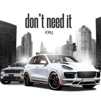 Icey - Don't Need It