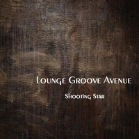 Lounge Groove Avenue - Shooting Star