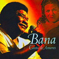 Bana - Canto De Amores