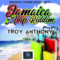 Troy Anthony - My Life (Jamaica Trip Riddim)