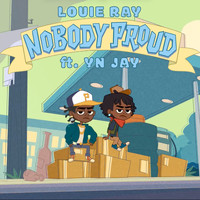 Louie Ray - Nobody Proud (feat. Yn Jay) (Explicit)