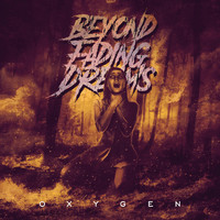 Beyond Fading Dreams - Oxygen