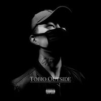 Tobio - Tobio Outside (Explicit)
