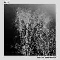 Mute - Reflect