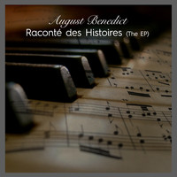 August Benedict - Raconté des Histoires (The EP)