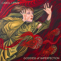 Carol Lipnik - Goddess of Imperfection