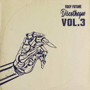 Various Artists - Edgy Future Discotheque Vol.3