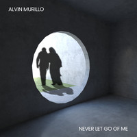Alvin Murillo - Never Let Go of Me