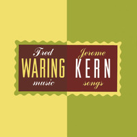 FRED WARING & HIS PENNSYLVANIANS - Jerome Kern Songs