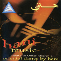 Hani - Oriental Dance by Hani (Tribute to Omar Khorshid)