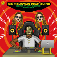 Big Mountain, Adrian Donsome Hanson feat. Quino - Hear That Sound (Dub Mix)