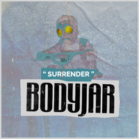 Bodyjar - Surrender (Explicit)