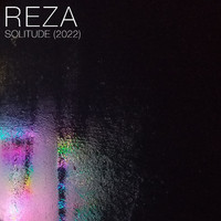 Reza - Solitude 2022 (Remixes)