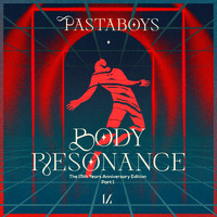 Pastaboys - Body Resonance: 15 Years Anniversary Edition, Pt. 1