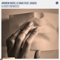 Andrew Rayel & Takis feat. Zagata - Closer (Remixes)