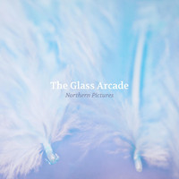 The Glass Arcade - Northern Pictures