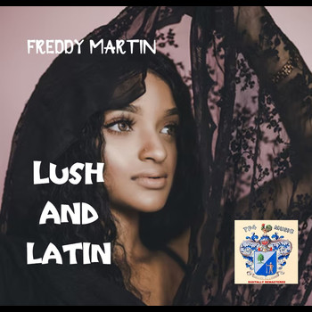 Freddy Martin - Lush and Latin