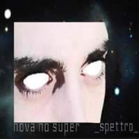 Spettro - Nova no Super