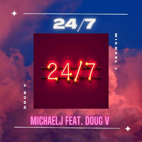 Michael J - 24/7 (feat. Doug V)
