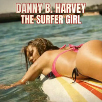 Danny B. Harvey - The Surfer Girl