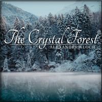Alexander Kloch - The Crystal Forest