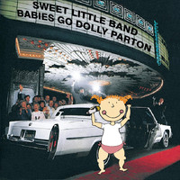 Sweet Little Band - Babies Go Dolly Parton