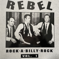 Various Artists - Rebel Rock-a-Billy-Rock, Vol. 1