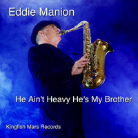 Eddie Manion - He Ain't Heavy He's My Brother