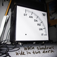 Standard Unit - When Shadows Hide in the Dark