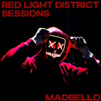 Madbello - Red Light District Sessions (Explicit)