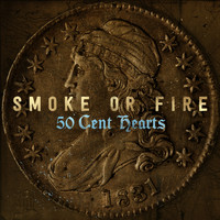 Smoke Or Fire - 50 Cent Hearts (Explicit)