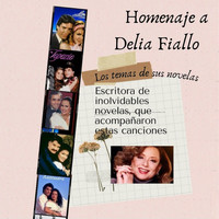 Varios Artistas - Homenaje a Delia Fiallo (Los Temas de Sus Novelas)