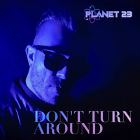 Planet 23 - Don't Turn Around