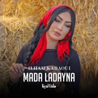 Ilham Karaoui - Mada Ladayna