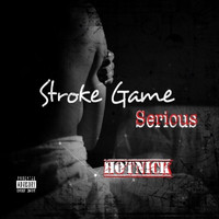 Hot Nick - Stroke Game Serious (Explicit)