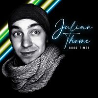 Julian Thome - Good Times