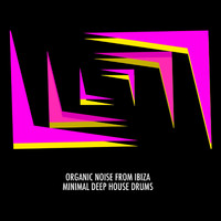 Organic Noise From Ibiza - Minimal Deep House Drums