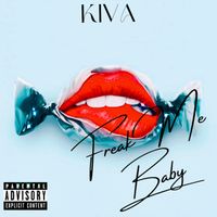 Kiva - Freak Me Baby (Explicit)