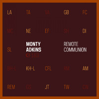 Monty Adkins - Remote Communion