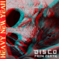 Disco From Death - Heavy New Yeah