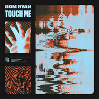 Dom Ryan - Touch Me (Radio Edit)