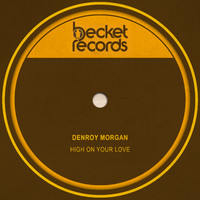 Denroy Morgan - High on Your Love