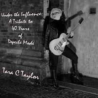 Tara C Taylor - Under the Influence: A Tribute to 40 Years of Depeche Mode