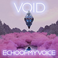 Echoofmyvoice - Void