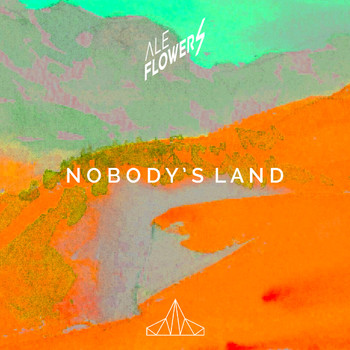 Ale Flowers - Nobody's Land