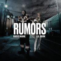 Gucci Mane - Rumors (feat. Lil Durk)