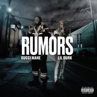 Gucci Mane - Rumors (feat. Lil Durk) (Explicit)