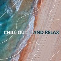 Just Relax Music Universe - Chill Out And Relax: Calm, Stress Relieving Music, Perfect For Rest, Calming Down, And Relieving Anxiety