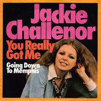 Jackie Challenor - You Really Got Me / Going Down To Memphis